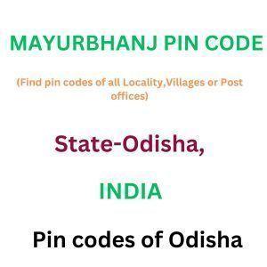Mayurbhanj Pin code